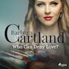 Who Can Deny Love? - Barbara Cartland (ISBN 9788728293720)
