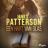 Een hart van glas - James Patterson (ISBN 9788726504972)