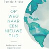 Op weg naar een nieuwe tijd - Pamela Kribbe (ISBN 9789401305570)