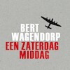 Een zaterdagmiddag - Bert Wagendorp (ISBN 9789025473860)
