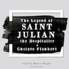The Legend of Saint Julian the Hospitalier by Gustave Flaubert - Gustave Flaubert (ISBN 9782821112544)