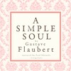 A Simple Soul, a French Short Story by Flaubert - Gustave Flaubert (ISBN 9782821107458)