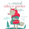 Best Moral Tales and Stories - Hans Christian Andersen, Charles Perrault, Brothers Grimm (ISBN 9782821107762)