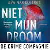 Niet mijn droom - Eva Nagelkerke (ISBN 9789461097170)