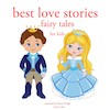 Best Love Stories, in Classic Fairy Tales for Kids - Hans Christian Andersen, Charles Perrault, Brothers Grimm (ISBN 9782821108141)