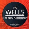 H. G. Wells : The New Accelerator - H.G. Wells (ISBN 9782821113343)