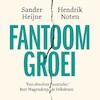 Fantoomgroei - Sander Heijne, Hendrik Noten (ISBN 9789047016991)
