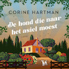 De hond die naar het asiel moest - Corine Hartman (ISBN 9789403186818)