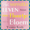 Het verrotte leven van Floortje Bloem - Yvonne Keuls (ISBN 9789026361043)