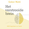 Het verstrooide brein - Gabor Maté (ISBN 9789020219913)