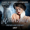 Mirror Hours: Friends and Enemies - a Time Travel Romance - Lady Victoria Howard (ISBN 9788728361146)