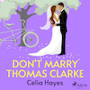 Don't Marry Thomas Clarke - Celia Hayes (ISBN 9788728286265)