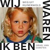 Wij waren, ik ben. Weg uit Ruinerwold - Israel van Dorsten (ISBN 9789493304253)
