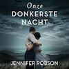 Onze donkerste nacht - Jennifer Robson (ISBN 9789029731836)