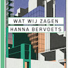 Wat wij zagen - Hanna Bervoets (ISBN 9789493304437)