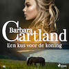 Een kus voor de koning - Barbara Cartland (ISBN 9788726961539)
