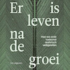 Er is leven na de groei - Paul Schenderling (ISBN 9789083256498)