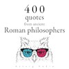 400 Quotations from Ancient Roman Philosophers - Cicero, Epictetus, Seneca the Younger, Marcus Aurelius (ISBN 9782821178823)