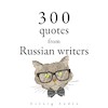300 Quotes from Russian Writers - Anton Chekhov, Leo Tolstoy, Fyodor Dostoevsky (ISBN 9782821179011)