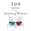 300 Quotes from Inspiring Women - Mother Teresa, Anne Frank, Jane Austen (ISBN 9782821179059)