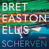 Scherven - Bret Easton Ellis (ISBN 9789026363849)