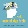 Het ongelukkige brein - Anders Hansen (ISBN 9789046177204)