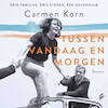 Tussen vandaag en morgen - Carmen Korn (ISBN 9789046177365)