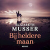 Bij heldere maan - Elizabeth Musser (ISBN 9789029733441)