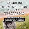 Niet geboren op mijn verjaardag - Sam van den Haak (ISBN 9789180517614)