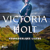 Verraderlijke liefde - Victoria Holt (ISBN 9788726706390)