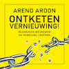 Ontketen vernieuwing! - Arend Ardon (ISBN 9789047017363)