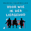 Voor wie ik heb liefgehad - Marcel Vaarmeijer (ISBN 9789021038254)