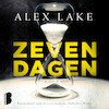 Zeven dagen - Alex Lake (ISBN 9789052865386)