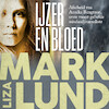 IJzer en bloed - Liza Marklund (ISBN 9789044547344)