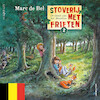 Stoverij met frieten (Vlaams gesproken) - Marc de Bel (ISBN 9789180517676)