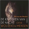 De kinderen van de nacht - Dik van der Meulen (ISBN 9789021483344)