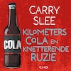 Kilometers cola en knetterende ruzie - Carry Slee (ISBN 9789048869718)