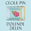 Dolende zielen - Cecile Pin (ISBN 9789048864744)