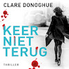 Keer niet terug - Clare Donoghue (ISBN 9789026168796)