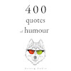 500 Quotes of Humour - Woody Allen, Groucho Marx, George Bernard Shaw, Albert Einstein, Oscar Wilde (ISBN 9782821179233)