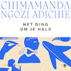 Het ding om je hals - Chimamanda Ngozi Adichie (ISBN 9789403114620)