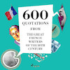 600 Quotations from the Great French Writers of the 18th Century - Beaumarchais, Nicolas de Chamfort, Jean-Jacques Rousseau, Denis Diderot, Voltaire, Montesquieu (ISBN 9782821178953)