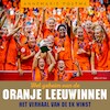 Het geheim van de Oranje Leeuwinnen - Annemarie Postma (ISBN 9789045049564)