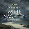 Witte nachten - Ann Cleeves (ISBN 9789046178461)