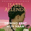 De wind kent mijn naam - Isabel Allende (ISBN 9789028453128)