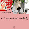 Al 5 jaar podcasts van Kelly - Kelly Batist (ISBN 9789464499629)