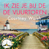 Ik zie je bij de vuurtoren - Courtney Walsh (ISBN 9789029734813)