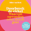 Doorbreek de cirkel - Miloe van Beek (ISBN 9789043928533)