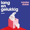 Lang en gelukkig - Naoise Dolan (ISBN 9789025475475)
