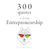 300 Quotes to Develop Entrepreneurship - Various (ISBN 9782821179196)